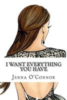 I Want Everything You Have 1976710510 Book Cover