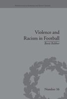 Violence and Racism in Football: Politics and Cultural Conflict in British Society, 1968–1998 1138661805 Book Cover