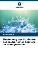 Einstellung der Studenten gegenüber einer Karriere im Hotelgewerbe (German Edition) 6208574293 Book Cover