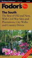 Fodor's The South: The Best of Old and New with Civil War Sites, Plantations, City Walks and Country Drives (Fodors the South)