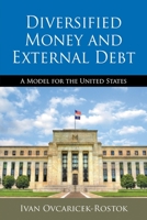 Diversified Money and External Debt: A Model for the United States 1948858231 Book Cover