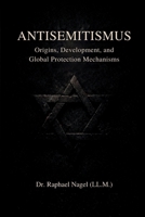 ANTISEMITISMUS - Origins, Development, and Global Protection Mechanisms 3912703140 Book Cover