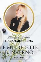 Le mie ricette d'Inverno: Piatti e Menù per la Stagione Fredda B0BRJFJHHD Book Cover