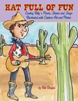 Hat Full of Fun: Cowboy Billy’s poems, stories and songs, illustrated with cartoon art and photos. 1985228173 Book Cover