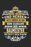 Meine Damen und Herren Bitte erheben Sie sich seine Exzellenz der Baumeister betritt den Raum: Notizbuch mit 110 Seiten 1698894546 Book Cover