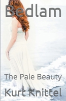 Bedlam: The Pale Beauty B0BNNTW9GG Book Cover