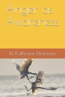 Anger as Awareness B0863S9VZN Book Cover