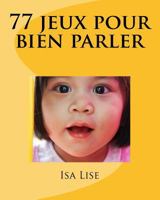 77 jeux pour bien parler 1724259350 Book Cover