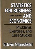 Statistics for Business and Economics: Problems, Exercises, and Case Studies 0393964884 Book Cover