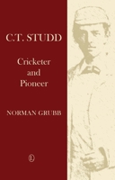 C. T. Studd: Cricketer and Pioneer 0718895576 Book Cover