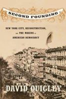 Second Founding: New York City, Reconstruction, and the Making of American Democracy B0050ISS6A Book Cover