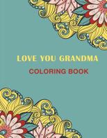 Love You Grandma: Coloring Book 1719022615 Book Cover