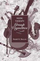 Music Therapy: Group Vignettes 0962408093 Book Cover