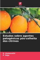 Estudos sobre agentes patogénicos pós-colheita dos citrinos (Portuguese Edition) 6630264711 Book Cover