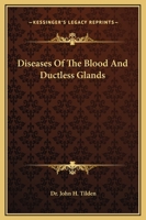 Diseases Of The Blood And Ductless Glands 1161548823 Book Cover