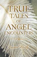 True Tales of Angel Encounters 0738714941 Book Cover