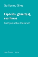Espacios, género(s), escrituras (Spanish Edition) 9874771259 Book Cover