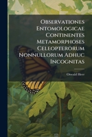 Observationes Entomologicae Continentes Metamorphoses Celeopterorum Nonnullorum Adhuc Incognitas... 1279924578 Book Cover