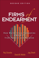 Firms of Endearment: How World-Class Companies Profit from Passion and Purpose 0131873725 Book Cover