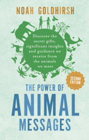 The Power of Animal Messages: Discover the secret gifts, significant insights and guidance we receive from the animals we meet 1781612501 Book Cover
