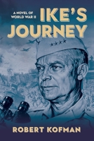 Ike's Journey: A Novel of World War II 1732991022 Book Cover