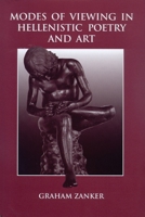 Modes of Viewing in Hellenistic Poetry and Art (Wisconsin Studies in Classics) 0299194507 Book Cover