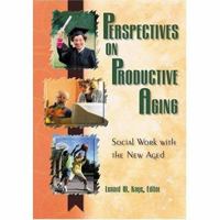 Perspectives on Productive Aging: Social Work with the New Aged 0871013770 Book Cover