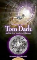 Tom Dark und die Spur des Geheimbundes: Nachtreisen durchs Wurmloch Band 1 3732208397 Book Cover