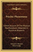 PSYCHIC PHENOMENA, A BRIEF ACCOUNT OF THE PHYSICAL MANIFESTATIONS OBSERVED IN PHYSICAL RESEARCH 1162924810 Book Cover