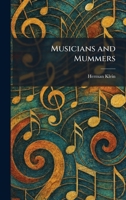 Musicians and Mummers 1025856473 Book Cover