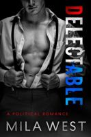 DELECTABLE: A Political Romance 0998343218 Book Cover
