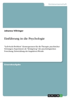 Einführung in die Psychologie: Leib-Seele-Problem, Konsequenzen für die Therapie psychischer Störungen, Experiment als Königsweg der psychologischen ... der kognitiven Wende 3346646394 Book Cover