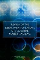Review of the Department of Labor's Site Exposure Matrix Database 0309268699 Book Cover