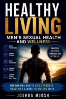 Healthy Living: Men's Sexual Health and Wellness B0H3T1SJ4F Book Cover
