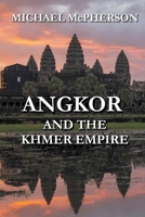 Angkor and the Khmer Empire B0BLTF1C1H Book Cover