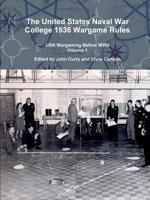 The United States Naval War College 1936 Wargame Rules: USN Wargaming Before WWII Volume 1 0244128723 Book Cover