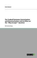 The Tradeoff between Centralization and Decentralization and its Effect on the "Why Europe?" Question 3640802462 Book Cover