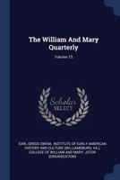 The William and Mary Quarterly; Volume 15 1377267792 Book Cover