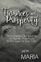 Maria's Finances and Prosperity Scripture Declarations: Personalized Scriptures to Speak Provision & Increase in Your Life (Maria's Personalized Scripture Set) B0GDXM58JS Book Cover