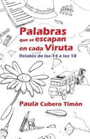 Palabras Que Se Escapan En Cada Viruta: Relatos de Los 14 a Los 18 1542813298 Book Cover