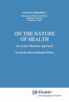 On the Nature of Health: An Action-Theoretic Approach (Philosephy and Medicine) 0792334701 Book Cover