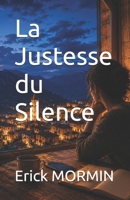 La Justesse du Silence (French Edition) B0H67Z156B Book Cover
