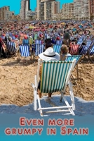 More Grumpy in Spain: Following on from Grumpy in Spain 1721809163 Book Cover