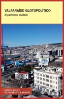 Valparaíso glotopolítico: El patrimonio olvidado (Spanish Edition) 9560117335 Book Cover