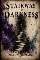 Stairway to Darkness B0FXL67TLG Book Cover