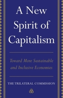 A New Spirit of Capitalism: Toward More Sustainable and Inclusive Economies 1787387941 Book Cover
