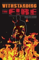 Withstanding the Fire 1513670530 Book Cover