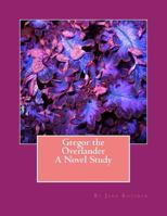 Gregor the Overlander a Novel Study 147010802X Book Cover