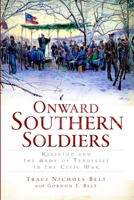Onward Southern Soldiers: Religion and the Army of Tennessee in the Civil War 1609493745 Book Cover