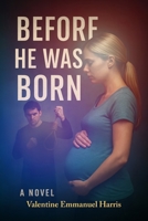 Before He Was Born: 30 Black Women Who Shaped the World B0F5MSWW58 Book Cover